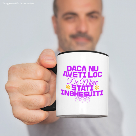 Cana Personalizata „Dacă Nu Ai Loc De Mine” – Mesaj Haios cu Flori Colorate pentru Cadouri Amuzante [1]