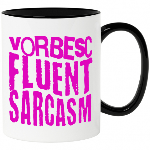 Amuzante - Cana Personalizata „Vorbesc fluent sarcasm” - Mesaj Haios și Arogant pentru Iubitorii de Sarcasm
