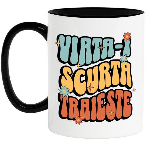 Citate - Cana Personalizata „Viața-i scurtă, trăiește!” - Mesaj Inspirational cu Flori Colorate | Cadou Personalizat pentru Familie și Prieteni