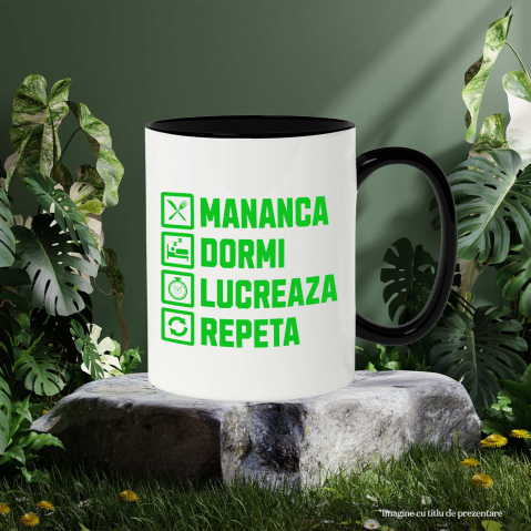 Cana Personalizata Mănâncă, Dormi, Lucrează, Repetă – Design Haios pentru Iubitorii de Muncă [2]