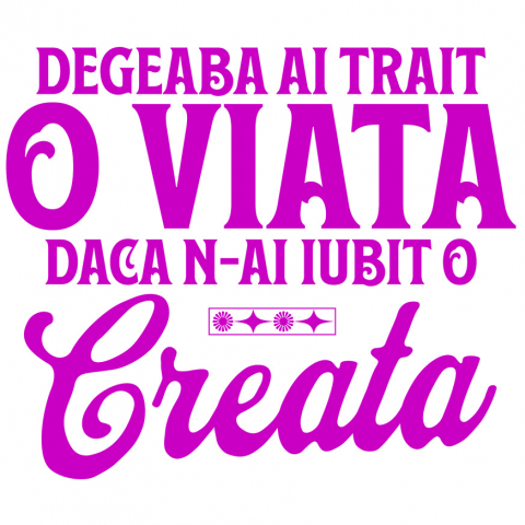 Sticker Personalizat - Sticker Adeziv Autocolant Personalizat Mesaj Inspirațional „Degeaba ai trăit o viață dacă n-ai iubit-o creată” – Cadou Personalizat pentru Familie