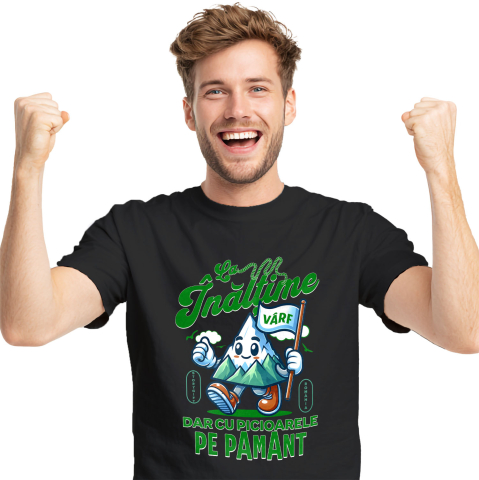 Calatorie - Tricou Femei, Barbati, Copii, Fata, Baiat, Unisex Personalizat "Vârf de Munte – Cadou Personalizat cu Mesajul ‘La Înălțime, Dar Cu Picioarele pe Pământ’ pentru Iubitorii de Aventură Montană"