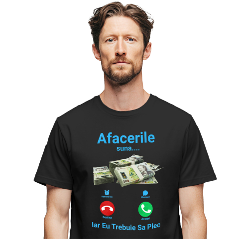 Tricou Femei, Barbati, Copii, Fata, Baiat, Unisex Personalizat Apel Telefon și Teanc Bancnote 500 Lei – „Afacerile Suna, Trebuie Să Plec” – Cadou Personalizat pentru Familie, Tati, Copii, Prieteni
