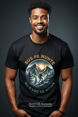 Tricou Femei, Barbati, Copii, Fata, Baiat, Unisex Personalizat "Barbat In Varful Muntelui – Cadou Personalizat cu Mesajul ‘Sus Pe Munte Nu E Loc De Scuze’ pentru Iubitorii de Aventură" [1]