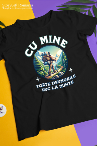 Tricou Femei, Barbati, Copii, Fata, Baiat, Unisex Personalizat "Barbat Pe Carare Munte – Cadou Personalizat cu Mesajul ‘Cu Mine Toate Drumurile Duc la Munte’ pentru Iubitorii de Natură" [2]