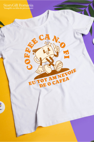Tricou Femei, Barbati, Copii, Fata, Baiat, Unisex Personalizat „Cana de Cafea Veselă cu Mesaj Amuzant - „Coffee ca N-o Fi Eu Tot Am Nevoie De O Cafea” Cadou Personalizat pentru Iubitorii de Cafea” [2]