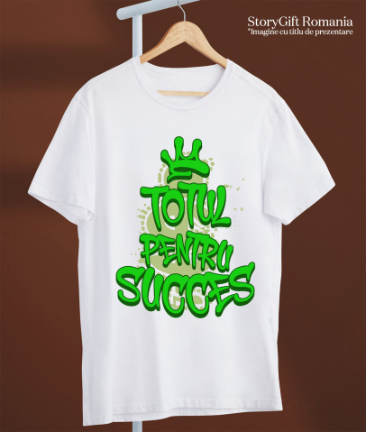 Tricou Femei, Barbati, Copii, Fata, Baiat, Unisex Personalizat Totul pentru Succes – Citat Motivational cu Simbol Dolar și Coroană [2]