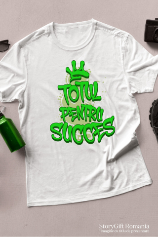 Tricou Femei, Barbati, Copii, Fata, Baiat, Unisex Personalizat Totul pentru Succes – Citat Motivational cu Simbol Dolar și Coroană [2]