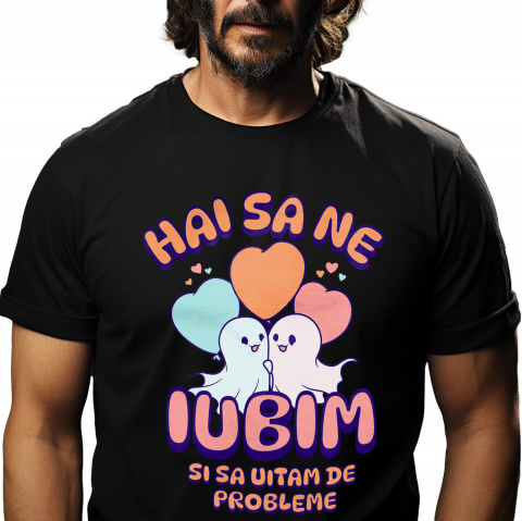 Tricou Femei, Barbati, Copii, Fata, Baiat, Unisex Personalizat Cuplu Fantome Fericit cu Mesajul „Hai Să Ne Iubim Și Să Uităm De Probleme” | Cadou Personalizat Halloween