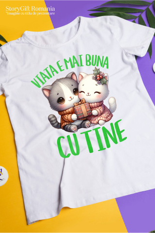 Tricou Femei, Barbati, Copii, Fata, Baiat, Unisex Personalizat Cuplu Pisici Iubire – Cadou Crăciun „Viața e Mai Bună Cu Tine” pentru Iubitorii de Pisici [2]