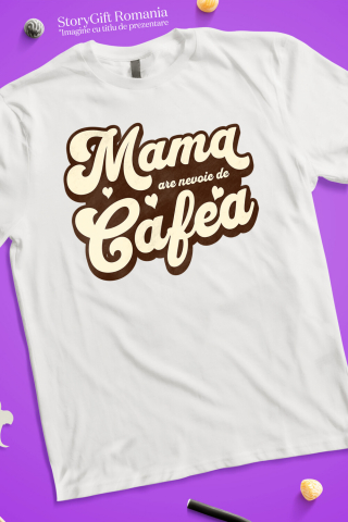 Tricou Femei, Barbati, Copii, Fata, Baiat, Unisex Personalizat "Mama Are Nevoie de O Cafea – Cadouri Personalizate pentru Iubitorii de Cafea și Energie" [2]