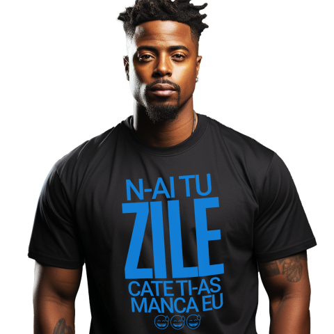 Tricou Femei, Barbati, Copii, Fata, Baiat, Unisex Personalizat „N-ai tu zile câte ți-aș mânca eu” - Mesaj Sarcastic și Haios pentru Prieteni și Familie