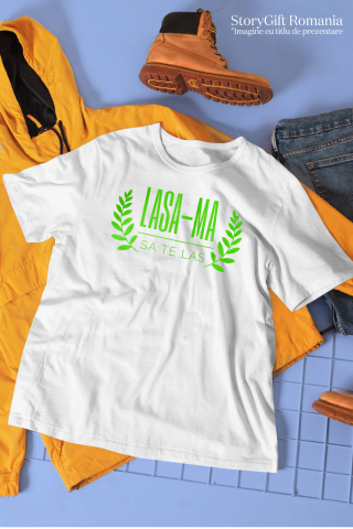 Tricou Femei, Barbati, Copii, Fata, Baiat, Unisex Personalizat „Lasă-mă să te las” – Mesaj Ironic pentru Cadouri Personalizate de Iubire [2]