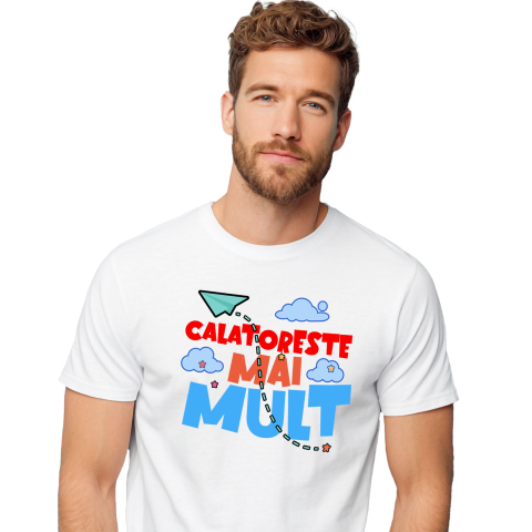 Citate - Tricou Femei, Barbati, Copii, Fata, Baiat, Unisex Personalizat Călătorește Mai Mult – Tricou Personalizat pentru Iubitorii de Aventură