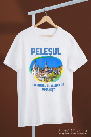 Tricou Femei, Barbati, Copii, Fata, Baiat, Unisex Personalizat "Castelul Peleș – Atracție Turistică Internațională în România" [2]