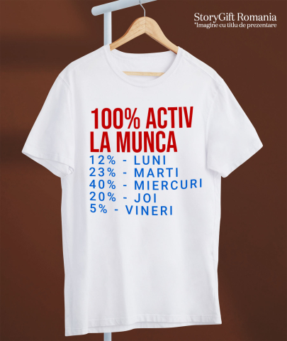 Tricou Femei, Barbati, Copii, Fata, Baiat, Unisex Personalizat Iubitorii de Glume – Cadouri Personalizate cu Mesaje Haios și Sarcastice pentru Muncă și Productivitate [2]
