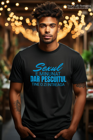 Tricou Femei, Barbati, Copii, Fata, Baiat, Unisex Personalizat Mesaj Haios pentru Pescari „Sexul e minunat, dar pescuitul ține o viață întreagă” – Cadou Personalizat pentru Iubitorii de Pescuit [1]