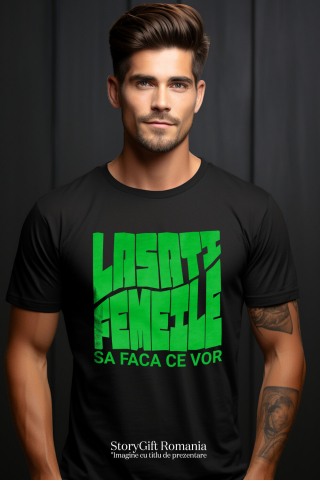 Tricou Femei, Barbati, Copii, Fata, Baiat, Unisex Personalizat Mesaj Haios „Lasați femeile să facă ce vor” – Cadou Personalizat Amuzant [1]