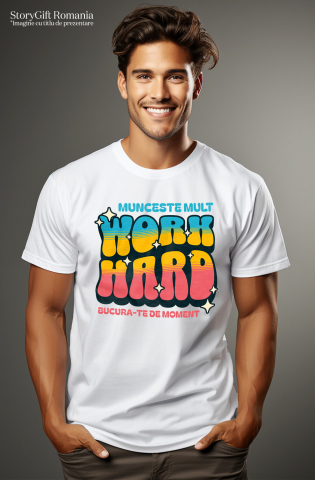 Tricou Femei, Barbati, Copii, Fata, Baiat, Unisex Personalizat Mesaj Motivațional Colorat – Muncește Mult, Work Hard, Inspiră Succesul [1]
