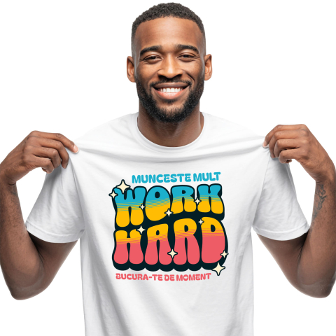Meserii - Tricou Femei, Barbati, Copii, Fata, Baiat, Unisex Personalizat Mesaj Motivațional Colorat – Muncește Mult, Work Hard, Inspiră Succesul