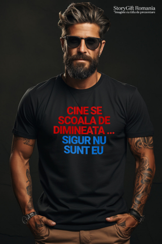 Tricou Femei, Barbati, Copii, Fata, Baiat, Unisex Personalizat „Cadouri personalizate amuzante cu mesaje despre dimineața și lene pentru familie și prieteni” [1]