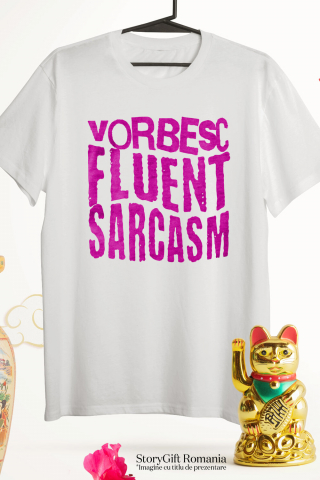Tricou Femei, Barbati, Copii, Fata, Baiat, Unisex Personalizat „Vorbesc fluent sarcasm” - Mesaj Haios și Arogant pentru Iubitorii de Sarcasm [2]