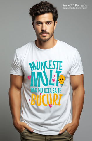 Tricou Femei, Barbati, Copii, Fata, Baiat, Unisex Personalizat Mesaj Inspirational Echilibru - Munceste Mult, Bucura-te de Viață [1]