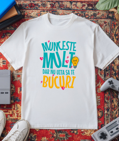 Tricou Femei, Barbati, Copii, Fata, Baiat, Unisex Personalizat Mesaj Inspirational Echilibru - Munceste Mult, Bucura-te de Viață [2]