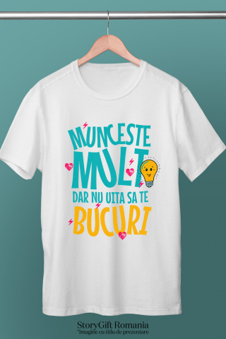 Tricou Femei, Barbati, Copii, Fata, Baiat, Unisex Personalizat Mesaj Inspirational Echilibru - Munceste Mult, Bucura-te de Viață [2]