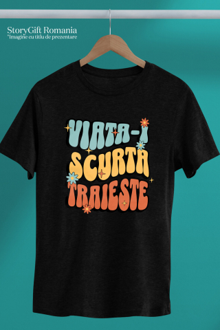 Tricou Femei, Barbati, Copii, Fata, Baiat, Unisex Personalizat „Viața-i scurtă, trăiește!” - Mesaj Inspirational cu Flori Colorate | Cadou Personalizat pentru Familie și Prieteni [2]