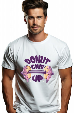 Barbati - Marimea L - Tricou Barbati Cu Mesaj Motivational Donut Give Up, Greutate Cu Gogosi Glazurate, Gym, Fitness, Cadou Pentru Iubitorii De Dulciuri, cu imprimeu pe Fata, 100% Bumbac, Alb, L