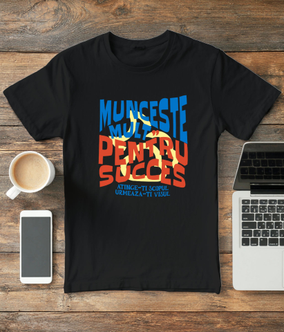 Tricou Femei, Barbati, Copii, Fata, Baiat, Unisex Personalizat Mesaj Motivational Personalizat - Munceste Mult Pentru Succes [2]