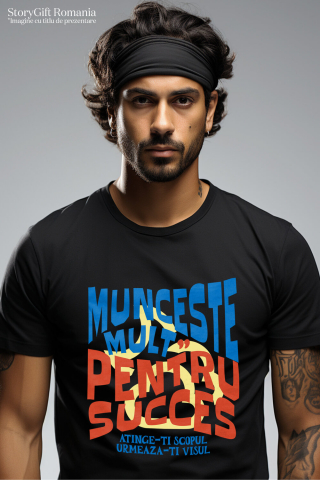 Tricou Femei, Barbati, Copii, Fata, Baiat, Unisex Personalizat Mesaj Motivational Personalizat - Munceste Mult Pentru Succes [1]