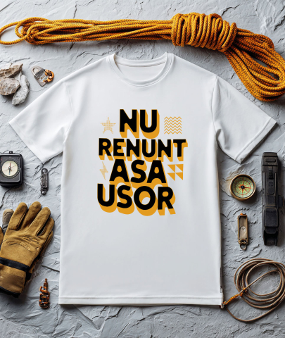 Tricou Femei, Barbati, Copii, Fata, Baiat, Unisex Personalizat Mesaj Motivațional „Nu Renunța Așa Ușor” - Cadou Personalizat Muncă și Putere [2]