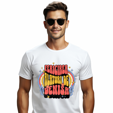 Tricou Femei, Barbati, Copii, Fata, Baiat, Unisex Personalizat „Fericire alături de Denisa” - Mesaj Romantic Personalizat cu Flori Colorate | Cadou pentru Iubită