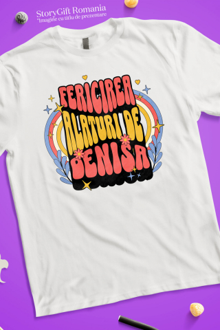 Tricou Femei, Barbati, Copii, Fata, Baiat, Unisex Personalizat „Fericire alături de Denisa” - Mesaj Romantic Personalizat cu Flori Colorate | Cadou pentru Iubită [2]