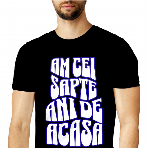 Tricou Femei, Barbati, Copii, Fata, Baiat, Unisex Personalizat Mesaj Educațional „Am Cei Șapte Ani De Acasă” | Cadou Personalizat Educație și Bună Creștere