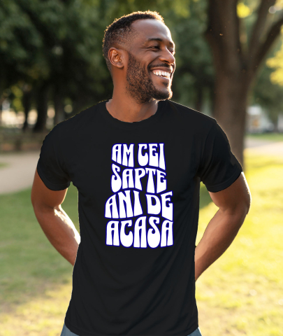 Tricou Femei, Barbati, Copii, Fata, Baiat, Unisex Personalizat Mesaj Educațional „Am Cei Șapte Ani De Acasă” | Cadou Personalizat Educație și Bună Creștere [1]