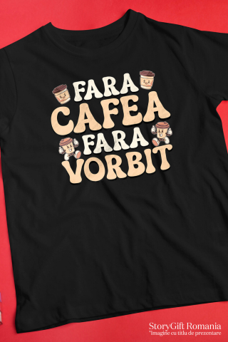 Tricou Femei, Barbati, Copii, Fata, Baiat, Unisex Personalizat „Pahar De Cafea Vesel 'Fără Cafea, Fără Vorbit' – Cadou Amuzant pentru Iubitorii de Cafea” [2]