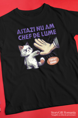 Tricou Femei, Barbati, Copii, Fata, Baiat, Unisex Personalizat Pisica Supărată Mofturoasă „Astăzi Nu Am Chef De Lume” – Cadou Amuzant Pentru Iubitorii De Pisici [2]