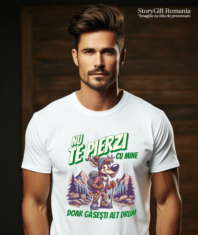 Tricou Femei, Barbati, Copii, Fata, Baiat, Unisex Personalizat "Cadou Personalizat ‘Nu Te Pierzi Cu Mine, Doar Găsești Alt Drum’ – Mesaj Motivațional pentru Iubitorii de Munte și Aventură" [1]