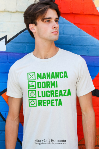 Tricou Femei, Barbati, Copii, Fata, Baiat, Unisex Personalizat Mănâncă, Dormi, Lucrează, Repetă – Design Haios pentru Iubitorii de Muncă [1]