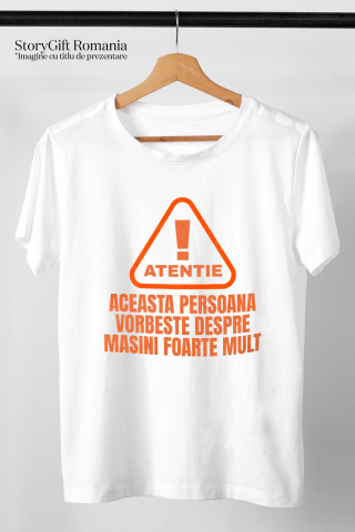 Tricou Femei, Barbati, Copii, Fata, Baiat, Unisex Personalizat Semn Atenție – Iubitorii De Mașini și Curse Auto, Pasionați de Mecanică [2]