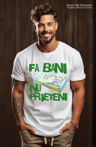 Tricou Femei, Barbati, Copii, Fata, Baiat, Unisex Personalizat Teanc Bancnote 100 Lei – „Fa Bani, Nu Prieteni” – Cadou Personalizat pentru Familie, Tati, Copii, Prieteni [1]