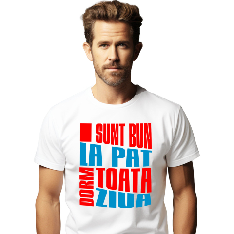 Tricou Femei, Barbati, Copii, Fata, Baiat, Unisex Personalizat Mesaj Haios „Sunt bun la pat, dorm toată ziua” – Cadou Personalizat pentru Bărbați
