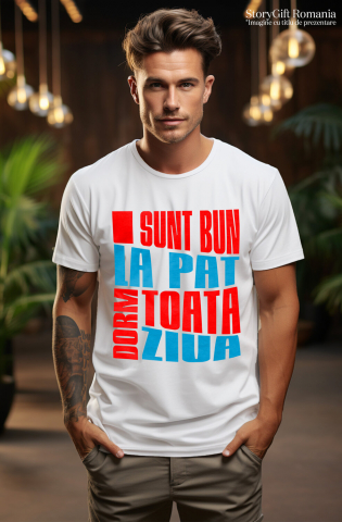 Tricou Femei, Barbati, Copii, Fata, Baiat, Unisex Personalizat Mesaj Haios „Sunt bun la pat, dorm toată ziua” – Cadou Personalizat pentru Bărbați [1]