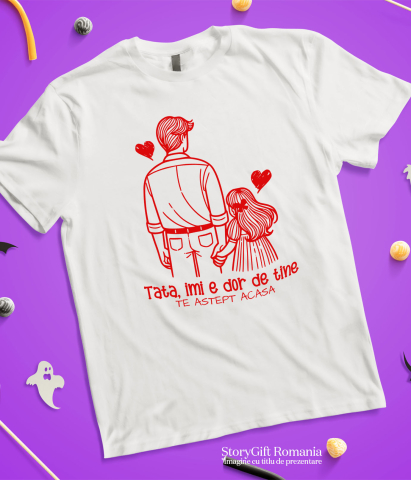 Tricou Femei, Barbati, Copii, Fata, Baiat, Unisex Personalizat Tricou Personalizat Tata – Mesaj Emoționant „Îmi E Dor De Tine” [4]