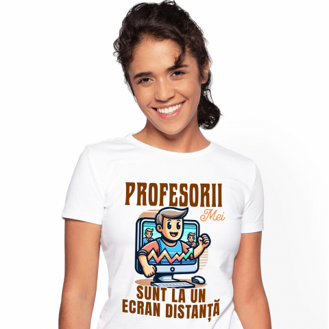 EDUCATIE - Tricou Femei, Barbati, Copii, Fata, Baiat, Unisex Personalizat Profesorii Mei Sunt la Un Ecran Distanta | Învață Online – Produse Educaționale Personalizate