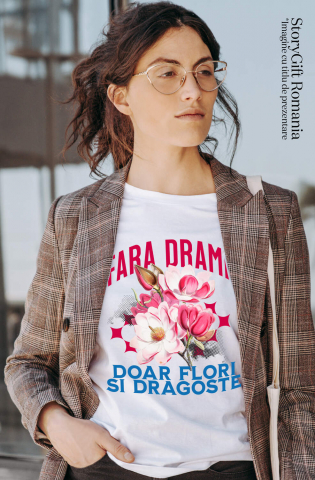 Tricou Femei, Barbati, Copii, Fata, Baiat, Unisex Personalizat Buchet de Flori Roz „Fara Drame, Doar Flori si Dragoste” | Cadou Romantic și Elegant [1]