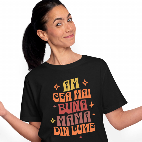 Mama - Tricou Femei, Barbati, Copii, Fata, Baiat, Unisex Personalizat "Am Cea Mai Bună Mama Din Lume – Cadouri Personalizate cu Mesaje de Iubire pentru Mama"